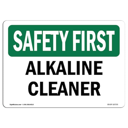Signmission OSHA SAFETY FIRST, 10" Height, Decal, 14" x 10", Landscape, Alkaline Cleaner OS-SF-D-1014-L-10735